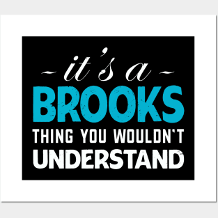 It's A BROOKS Thing You Wouldn't Understand Posters and Art